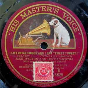 Download Jack Hylton And His Orchestra - I Lift Up My Finger And I Say "Tweet! Tweet!" / Shinaniki Da