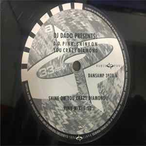 Download DJ Dado Presents D.D. Pink - Shine On You Crazy Diamond