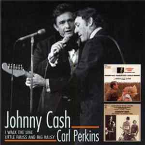 Download Johnny Cash, Carl Perkins - I Walk The Line / Little Fauss And Big Halsy