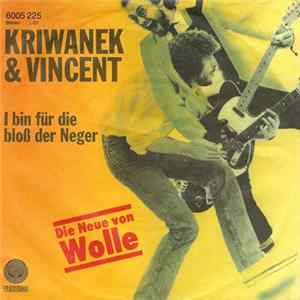 Download Kriwanek & Vincent - I Bin Für Die Bloß Der Neger