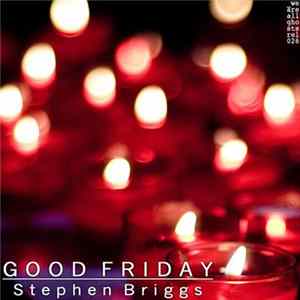 Download Stephen Briggs - Good Friday