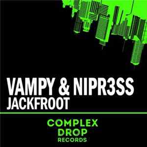 Download Vampy & Nipr3ss - Jackfroot