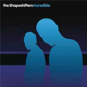 Download The Shapeshifters - Incredible