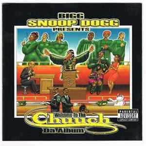 Download Bigg Snoop Dogg Presents Various - Welcome To Tha Chuuch: Da Album