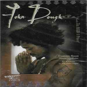 Download John Dough - To God I Pray
