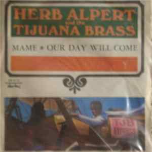 Download Herb Alpert & The Tijuana Brass - Mame / Our Day Will Come