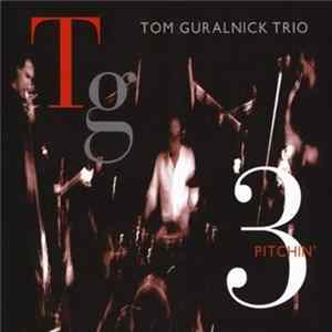 Download Tom Guralnick Trio - Pitchin'