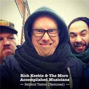Download Rich Keeble & The More Accomplished Musicians - Bellend Tattoo (Remixes)