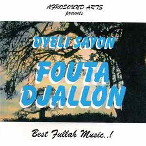 Download Dyeli Sayon - Fouta Djallon - Best Fullah Music...!