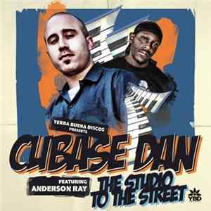 Download Cubase Dan feat. Anderson Ray - The Studio To The Street