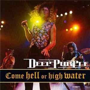 Download Deep Purple - Come Hell Or High Water