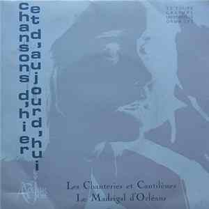 Download Various - Les Chanteries Et Cantilènes / Le Madrigal D'Orléans