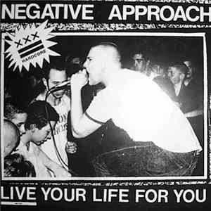 Download Negative Approach - Live Your Life For You
