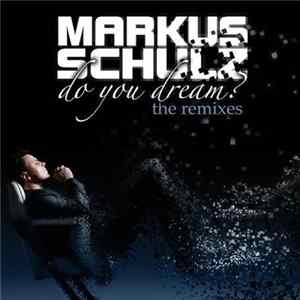 Download Markus Schulz - Do You Dream? (The Remixes)