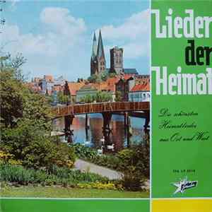 Download Various - Lieder Der Heimat (Die Schönsten Heimatlieder Aus Ost Und West)