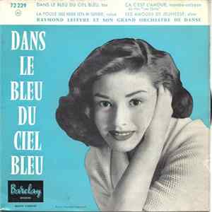 Download Raymond Lefèvre Et Son Grand Orchestre De Danse - Dans Le Bleu Du Ciel Bleu