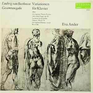 Download Ludwig van Beethoven, Eva Ander - Variationen Für Klavier Über Ein Eigenes Thema Es-dur (Mit Einer Fuge) Op. 35 La Stessa, La Stessissima (Salieri) Wo O 73 Ein Eigenes Thema C-moll Wo O 80