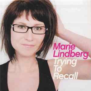Download Marie Lindberg - Trying To Recall
