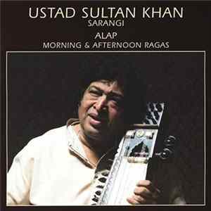 Download Ustad Sultan Khan - Alap (Morning & Afternoon Ragas)