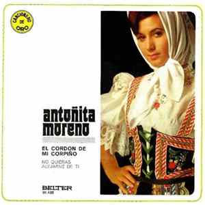 Download Antoñita Moreno - El Cordón De Mi Corpiño / No Quieras Alejarme De Tí
