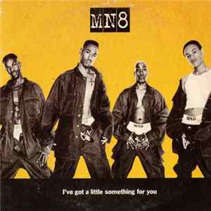 Download MN8 - I've Got A Little Something For You