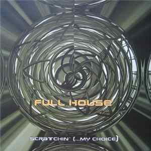 Download Full House - Scratchin' (...My Choice)