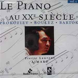 Download Pierre-Laurent Aimard - Le Piano Au XXe Siècle, Vol. 1