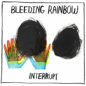 Download Bleeding Rainbow - Interrupt