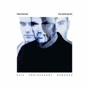 Download Fred Ventura - The Years (Go By) 30th Anniversary Reworks