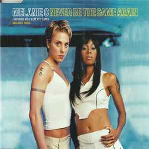Download Melanie C Featuring Lisa 'Left Eye' Lopes - Never Be The Same Again