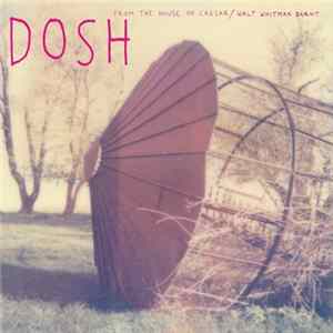 Download Dosh - From The House Of Caesar / Walt Whitman Barnt