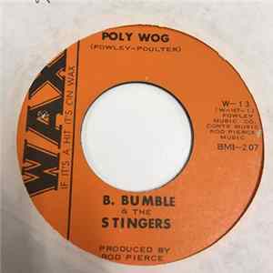 Download B. Bumble & The Stingers - Poly Wog