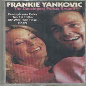 Download Frank Yankovic - The Dancingest Polkas Around