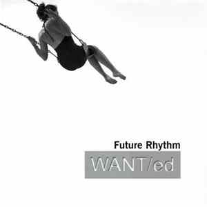 Download WANT/ed - Future Rhythm