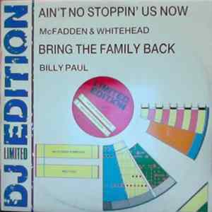 Download McFadden & Whitehead / Billy Paul - Ain't No Stoppin' Us Now / Bring The Family Back