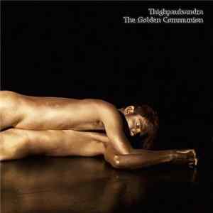 Download Thighpaulsandra - The Golden Communion