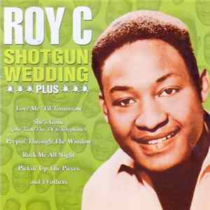 Download Roy C - Shotgun Wedding Plus...