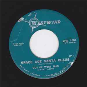 Download Gus De Wert Trio - Space Age Santa Claus / When Christmas Bells Are Ringing
