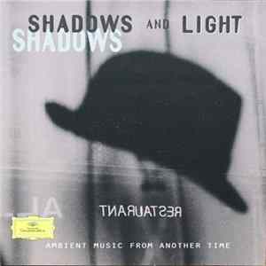 Download Various - Shadows And Light: Ambient Music From Another Time