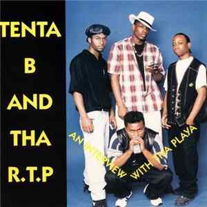 Download Tenta B And Tha R.P.T. - An Interview With Tha Playa