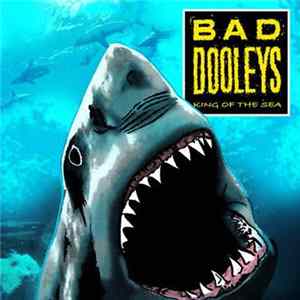 Download Bad Dooleys - King Of The Sea