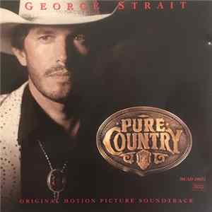 Download George Strait - Pure Country (Original Motion Picture Soundtrack)