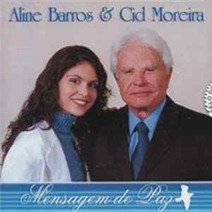 Download Aline Barros & Cid Moreira - Mensagem De Paz