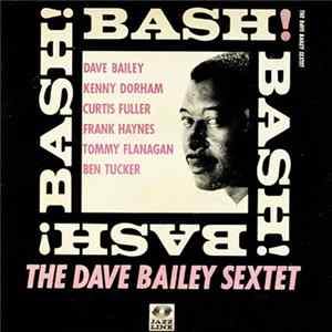 Download The Dave Bailey Sextet - Bash!