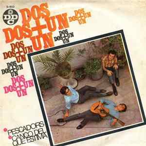 Download Dos + Un - Els Pescadors / Canço Del Que Estima
