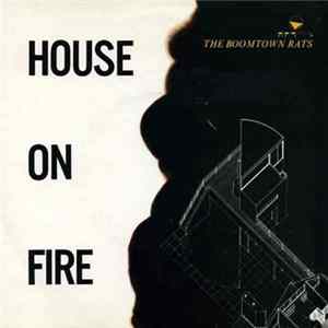 Download The Boomtown Rats - House On Fire