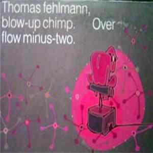Download Thomas Fehlmann - Blow-Up Chimp. Overflow Minus-Two
