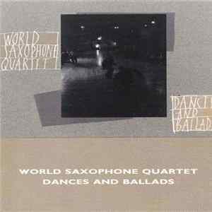 Download World Saxophone Quartet - Dances And Ballads