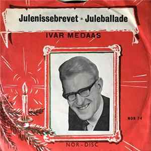 Download Ivar Medaas - Juleballade / Julenissebrevet