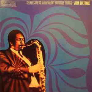 Download John Coltrane - Selflessness Featuring My Favorite Things
